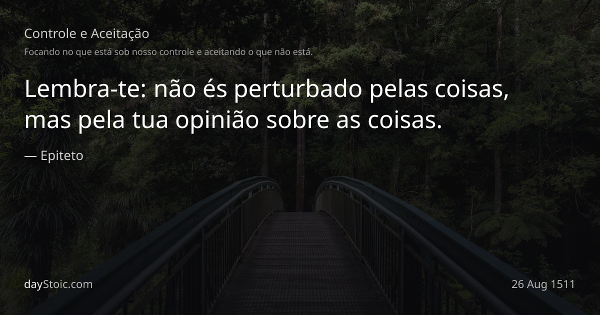 "A morte sorri para todos nós, mas tudo o que um homem pode fazer é sorrir de volta." — Marco Aurélio